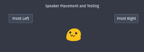 A speaker test screen, with a blob owo emoji in the middle, and two buttons for front left and front right speaker A speaker test screen, with a blob owo emoji in the middle, and two buttons for front left and front right speaker